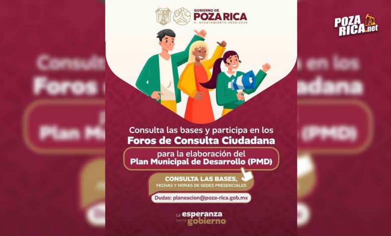 GOBIERNO DE POZA RICA CONVOCA A LA CIUDADANÍA A CONSTRUIR EL PLAN MUNICIPAL DE DESARROLLO